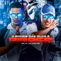 O Brinde das Duas É Piroca (feat. DJ Juan ZM) - Single - MC L3