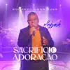 Eduardo Henriques - Sacrifício e Adoração