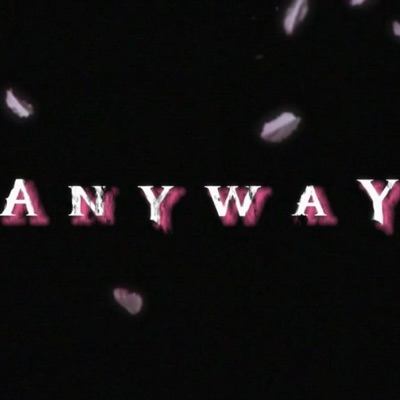 Anyway (feat. Scapegoat, SilivesterTh & Rem) - Single