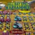 All Day Epic Warhammer