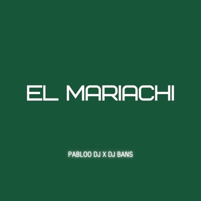 EL MARIACHI (Guaracha) (feat. Dj Bans) - Single