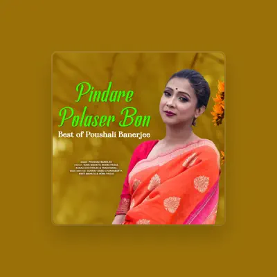 Listen to Poushali Banerjee, watch music videos, read bio, see tour dates & more!