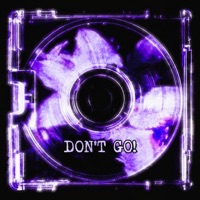 DON'T GO! - Single - Centi Beats & bpbcore