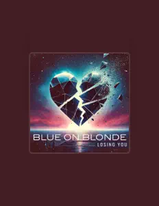 收听 Blue On Blonde、观看音乐视频、阅读小传、查看巡演日期等 ！