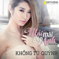 Mãi Mãi Bên Anh - Single - Khổng Tú Quỳnh