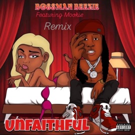 Unfaithful Remix (feat. Mookie) Bossman Beezie