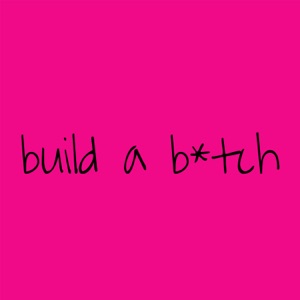 Build a Bitch Album Art