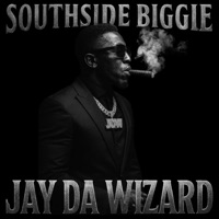 SOUTHSIDE BIGGIE - Single - Jay Da Wizard