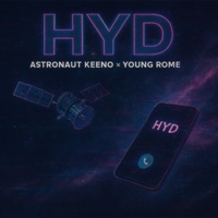 HYD (feat. Young Rome) - Single - Astronaut Keeno