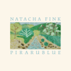 Pirarublue - Natacha Fink