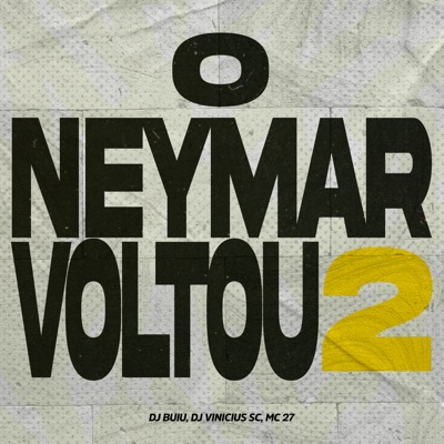 O Neymar Voltou 2 - Single