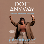Do It Anyway: Don't Give Up Before It Gets Good (Unabridged) - Tasha Cobbs Leonard Cover Art