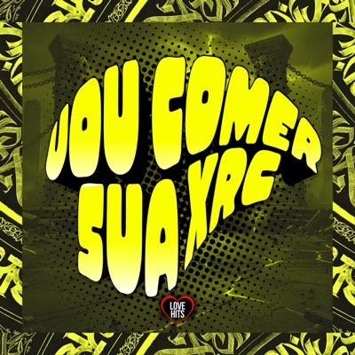 Vou Comer Sua Xrc - Single