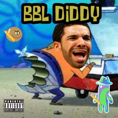 BBL Diddy (Drake Diss Track) - Single