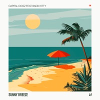 Sunny Breeze (feat. Badd Kitty) - Single - Capital Dogz