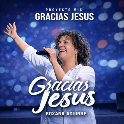 Gracias Jesús (feat. Roxana Aguirre) - Single