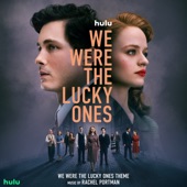 We Were the Lucky Ones Theme (From "We Were the Lucky Ones") artwork