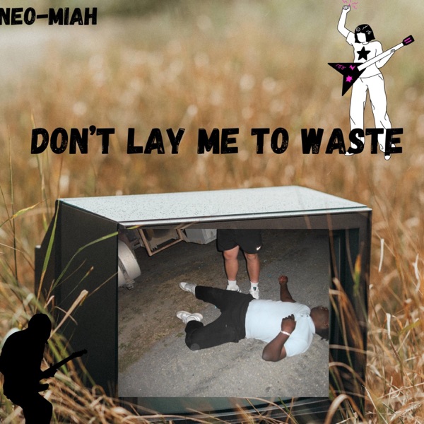 Don't lay me to waste - Single