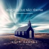Bênçãos Que Não Têm Fim - Single