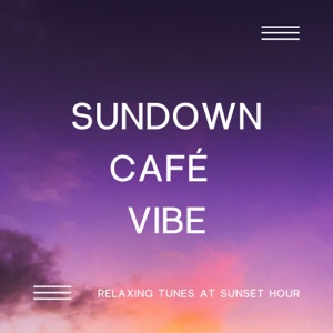 Sundown Café Vibes: Relaxing Tunes at Sunset Hour