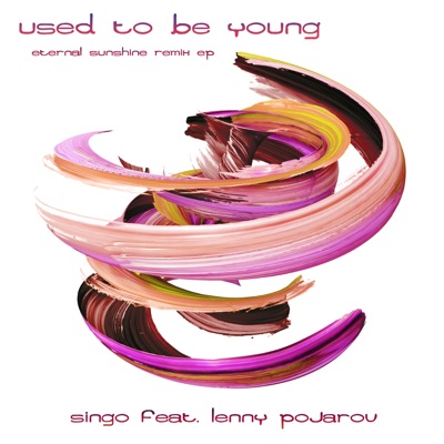 Used to Be Young (feat. Lenny Pojarov) [Eternal Sunshine Remix EP]