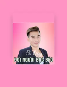 Poslechněte si interpreta Phi Bằng, sledujte hudební videa, přečtěte si životopis, podívejte se na data turné a další informace.