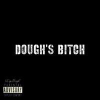 Dough's Bitch - Single - Trap Dough