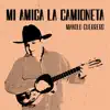 Manolo Guerrero - Mi Amiga La camioneta