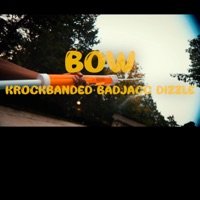 Bow (feat. BadJacc & Dizzle) - Single - Krockbanded