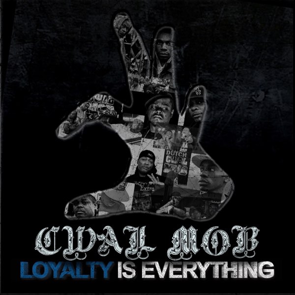 Loyalty Is Everything - Album by CWAL Mob - Apple Music