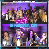 De parranda con mis amigas / me sobrabas tú - Single - Ely Rosario, Helen Ochoa, Paola Preciado & Frida Guzmán