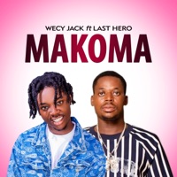 MAKOMA (feat. Last Hero) - Single - Wecy Jack Official