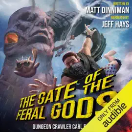 The Gate of the Feral Gods: Dungeon Crawler Carl, Book 4 (Unabridged)
