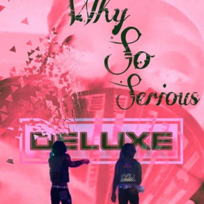 Why So Serious (DELUXE)
