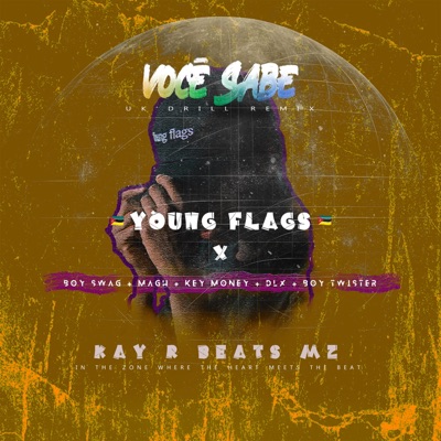Young flags_Voce sabe (feat. Boy swag x Magh x Key money moz x Dlx x Boy twister) [Uk'drill remix] - Single
