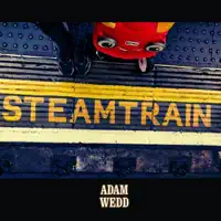 STEAMTRAIN — Adam Wedd