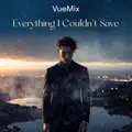 Everything I Couldn't Save