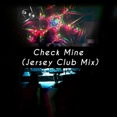 Check Mine (Jersey Club Mix) - Single
