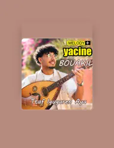 收听 Yacine Bouakil、观看音乐视频、阅读小传、查看巡演日期等 ！