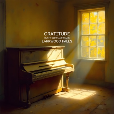 Gratitude (dusty old piano remix) - Single