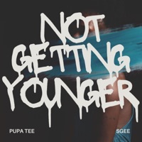 Not Getting Younger (feat. S Gee) - Single - Pupa Tee