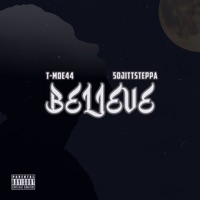 Believe - Single - T-Moe44 & 50jittsteppa