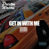 Get In With Me Breachstyle - Single - Preston Waters