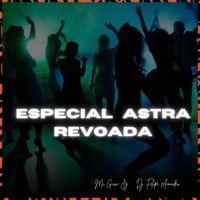 ESPECIAL ASTRA REVOADA - Single - Mc Guw JG & Dj Felipe Amadeu