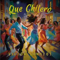 Que Chilero — Victor Samalot