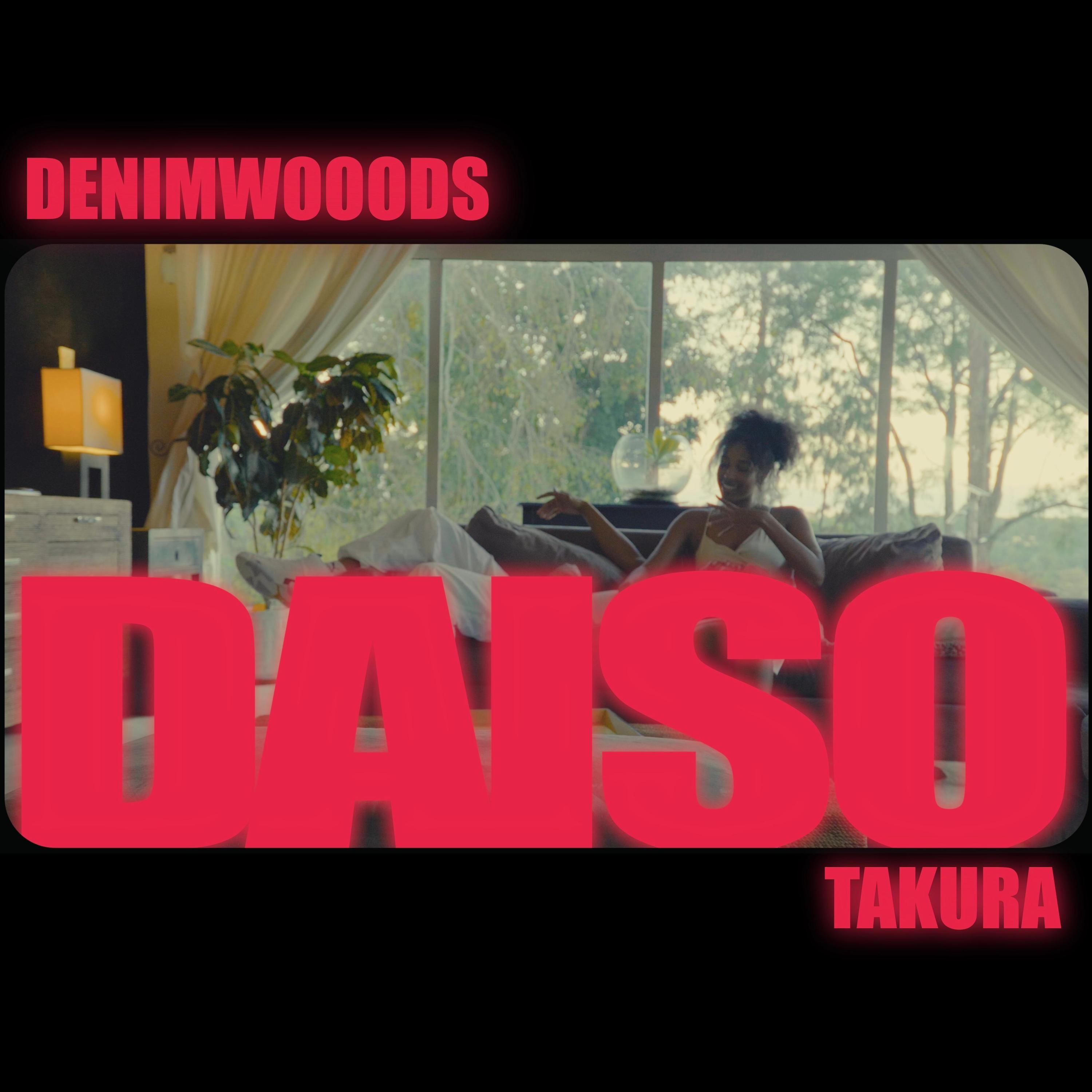 Denimwoods - DAISO Ft. Takura
