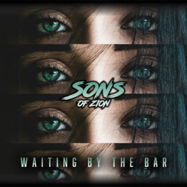 Waiting By The Bar Sons Of Zion