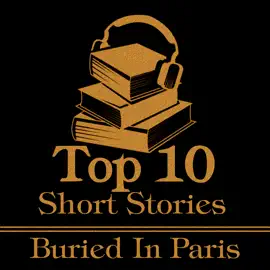 The Top 10 Short Stories - Buried in Paris: The top 10 short stories by authors buried in Paris