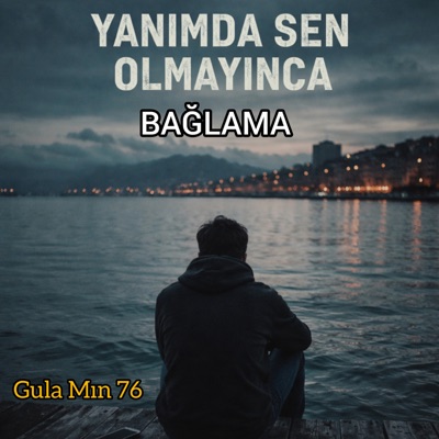 Yanımda Sen Olmayınca Bağlama