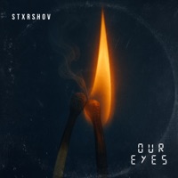 Our Eyes - Single - STXRSHOV